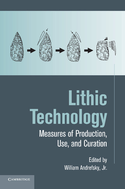 Lithic Technology; Measures of Production, Use and Curation (Paperback / softback) 9781107646636