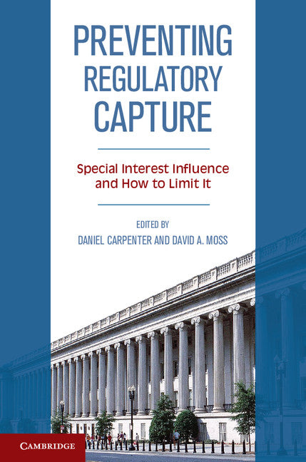 Preventing Regulatory Capture; Special Interest Influence and How to Limit it (Paperback / softback) 9781107646704