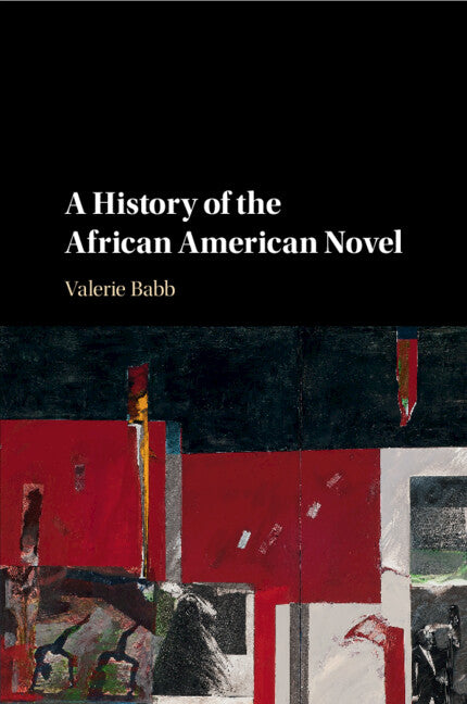 A History of the African American Novel (Paperback / softback) 9781107646780