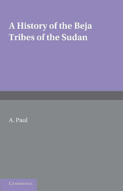 A History of the Beja Tribes of the Sudan (Paperback / softback) 9781107646865