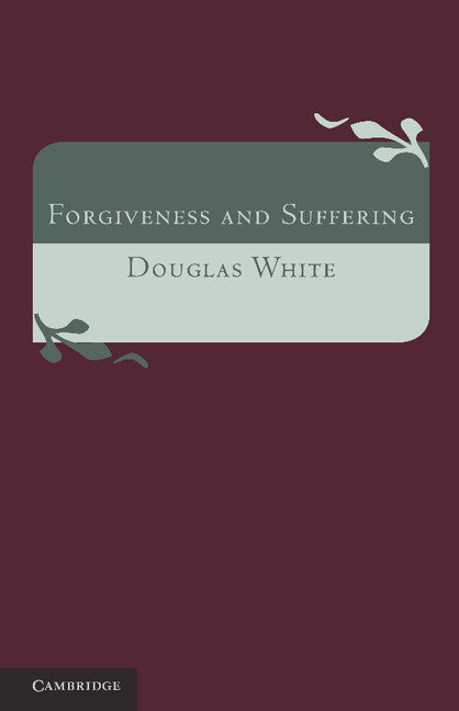 Forgiveness and Suffering; A Study of Christian Belief (Paperback / softback) 9781107647343