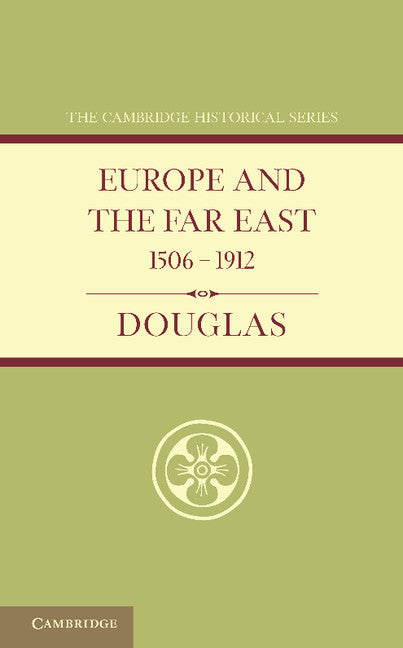 Europe and the Far East 1506–1912 (Paperback / softback) 9781107647541