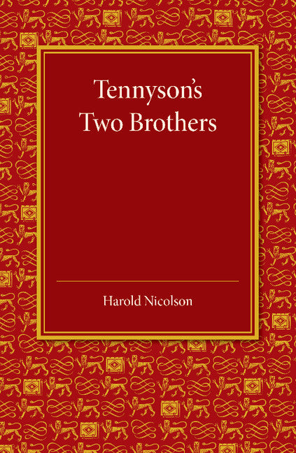 Tennyson's Two Brothers; The Leslie Stephen Lecture 1947 (Paperback / softback) 9781107647589
