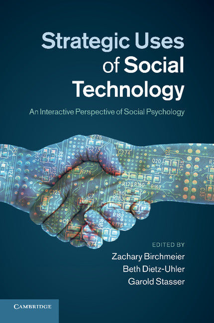 Strategic Uses of Social Technology; An Interactive Perspective of Social Psychology (Paperback / softback) 9781107647879