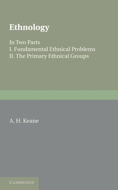 Ethnology; Fundamental Ethnical Problems; The Primary Ethnical Groups (Paperback / softback) 9781107648135