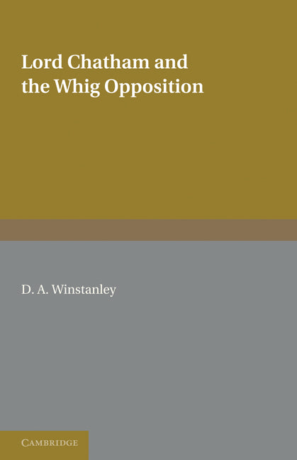 Lord Chatham and the Whig Opposition (Paperback / softback) 9781107648142