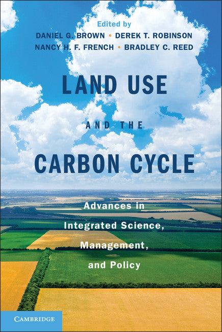 Land Use and the Carbon Cycle; Advances in Integrated Science, Management, and Policy (Paperback / softback) 9781107648357