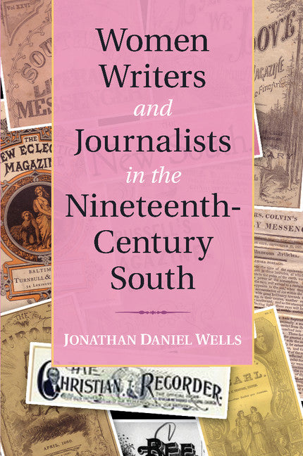 Women Writers and Journalists in the Nineteenth-Century South (Paperback / softback) 9781107649798