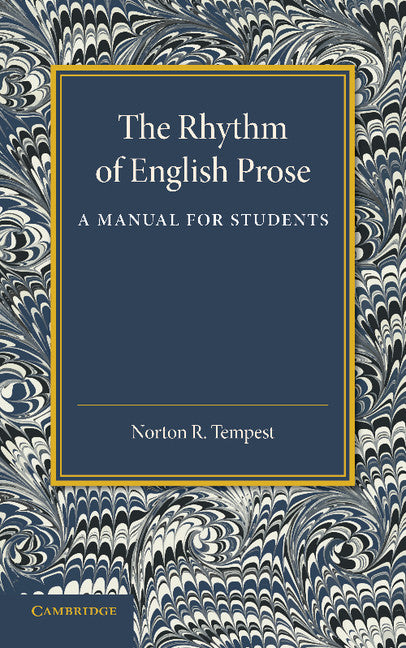 The Rhythm of English Prose; A Manual for Students (Paperback / softback) 9781107649828