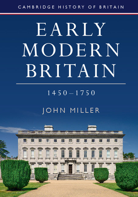 Early Modern Britain, 1450–1750 (Paperback / softback) 9781107650138