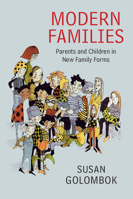 Modern Families; Parents and Children in New Family Forms (Paperback / softback) 9781107650251