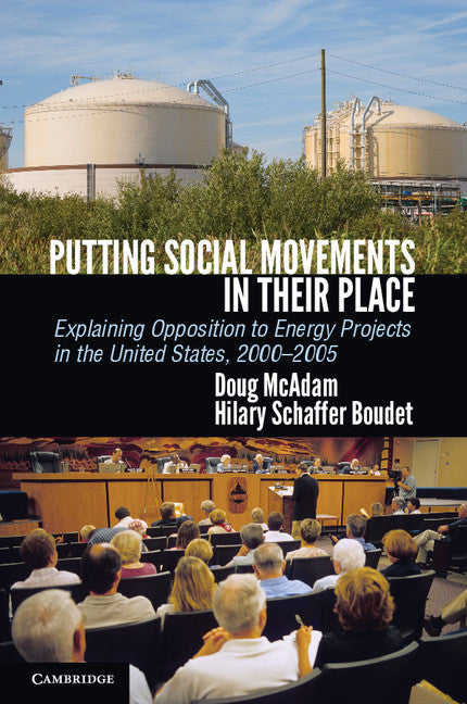 Putting Social Movements in their Place; Explaining Opposition to Energy Projects in the United States, 2000–2005 (Paperback / softback) 9781107650312