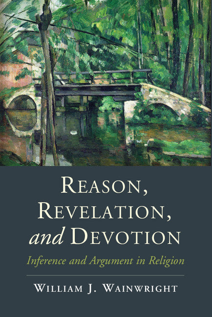 Reason, Revelation, and Devotion; Inference and Argument in Religion (Paperback / softback) 9781107650367