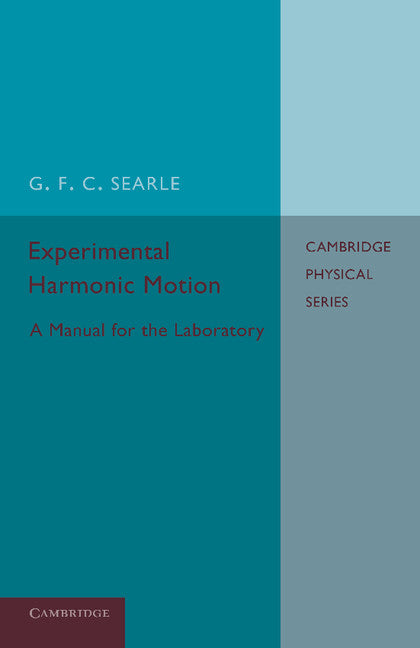Experimental Harmonic Motion; A Manual for the Laboratory (Paperback / softback) 9781107650459