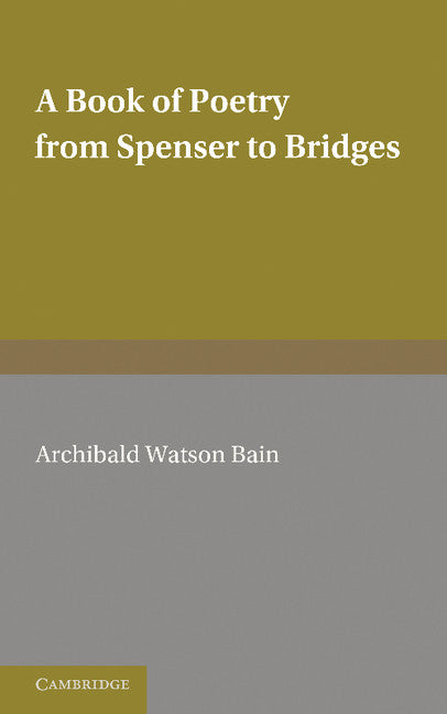 A Book of Poetry from Spenser to Bridges (Paperback / softback) 9781107650596