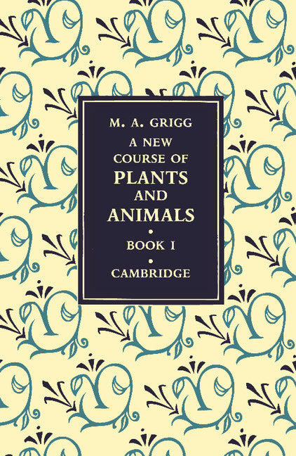 A New Course of Plants and Animals: Volume 1 (Paperback / softback) 9781107650701