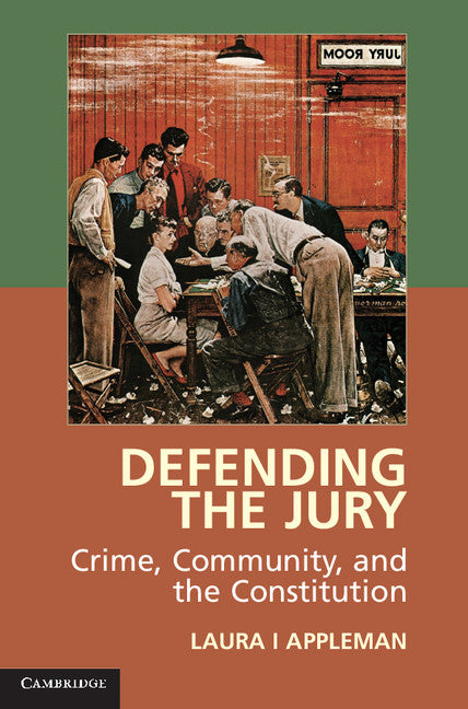 Defending the Jury; Crime, Community, and the Constitution (Paperback / softback) 9781107650930