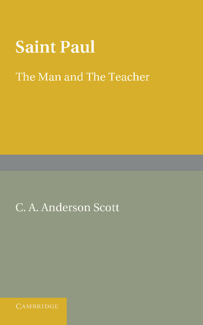 Saint Paul; The Man and the Teacher (Paperback / softback) 9781107651166