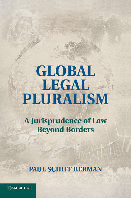 Global Legal Pluralism; A Jurisprudence of Law beyond Borders (Paperback / softback) 9781107651500