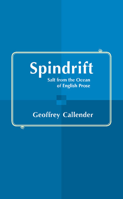Spindrift; Salt from the Ocean of English Prose (Paperback / softback) 9781107651586
