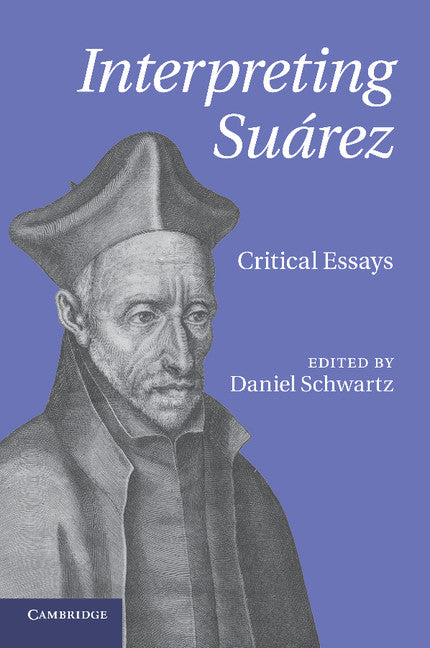 Interpreting Suárez; Critical Essays (Paperback / softback) 9781107651753