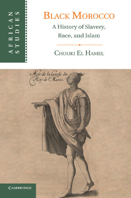 Black Morocco; A History of Slavery, Race, and Islam (Paperback / softback) 9781107651777