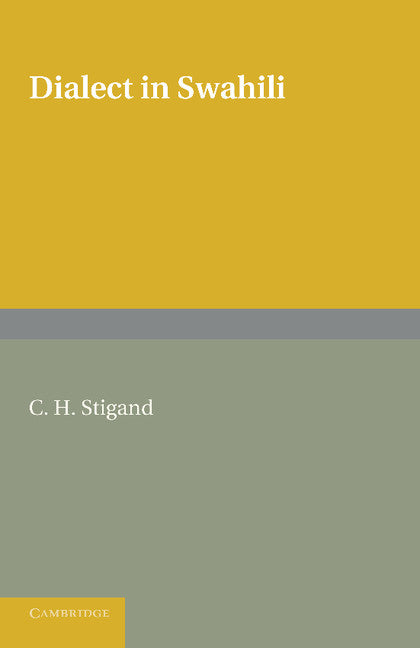 Dialect in Swahili; A Grammar of Dialectic Changes in the Kiswahili Language (Paperback / softback) 9781107652248