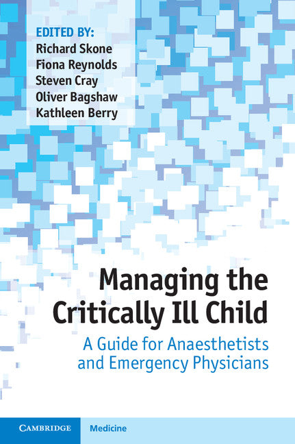 Managing the Critically Ill Child; A Guide for Anaesthetists and Emergency Physicians (Paperback / softback) 9781107652323