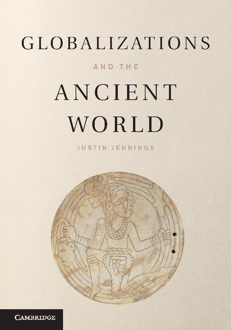 Globalizations and the Ancient World (Paperback / softback) 9781107652453