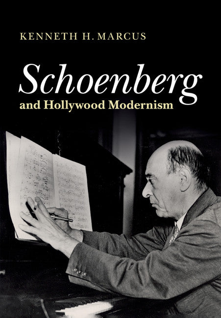 Schoenberg and Hollywood Modernism (Paperback / softback) 9781107652491