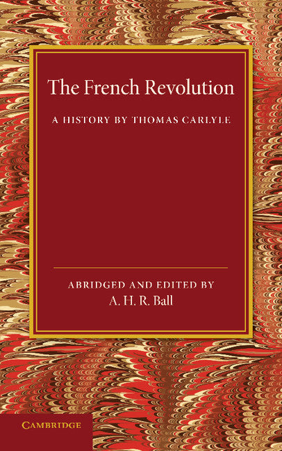The French Revolution; A History by Thomas Carlyle (Paperback / softback) 9781107652972