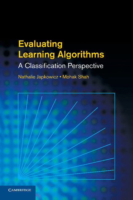 Evaluating Learning Algorithms; A Classification Perspective (Paperback / softback) 9781107653115