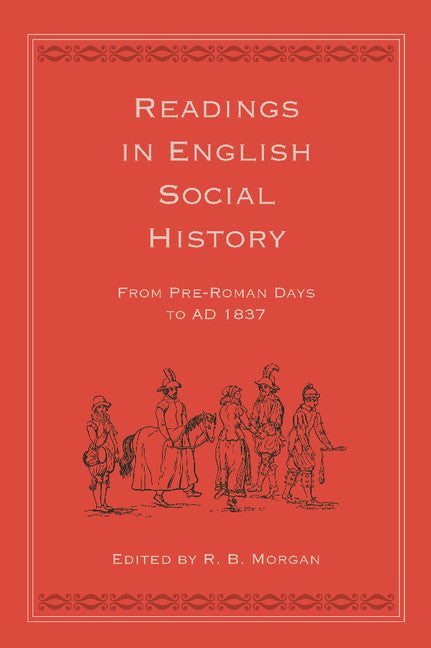 Readings in English Social History; From Pre-Roman Days to AD 1837 (Paperback / softback) 9781107655560