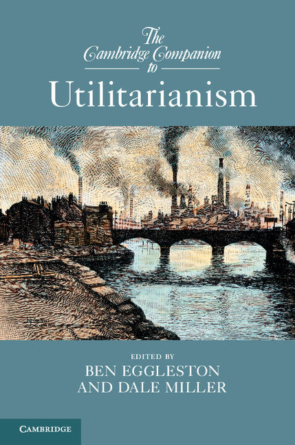 The Cambridge Companion to Utilitarianism (Paperback / softback) 9781107656710