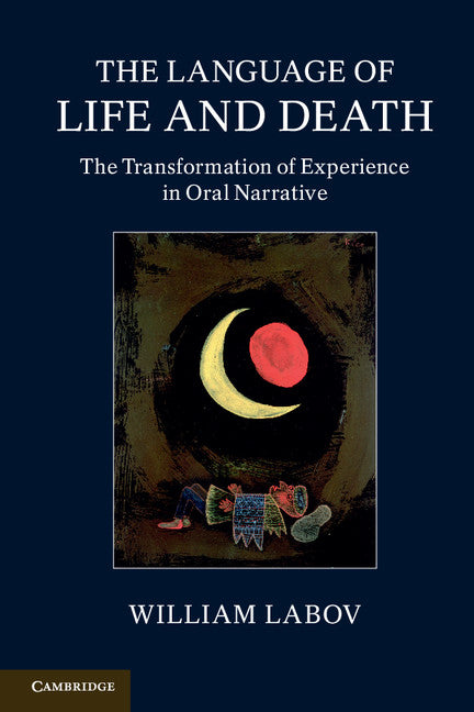 The Language of Life and Death; The Transformation of Experience in Oral Narrative (Paperback / softback) 9781107656819