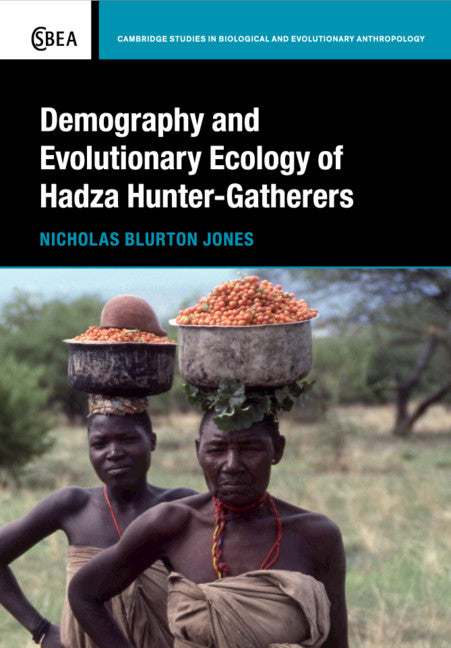 Demography and Evolutionary Ecology of Hadza Hunter-Gatherers (Paperback / softback) 9781107657052