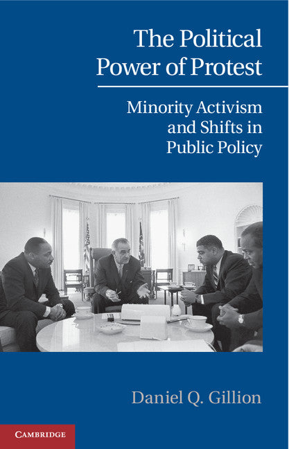 The Political Power of Protest; Minority Activism and Shifts in Public Policy (Paperback / softback) 9781107657410