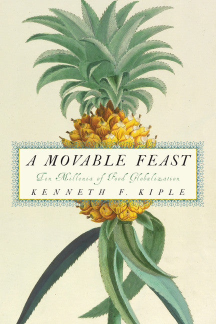 A Movable Feast; Ten Millennia of Food Globalization (Paperback / softback) 9781107657458