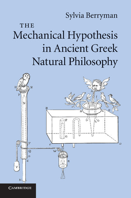 The Mechanical Hypothesis in Ancient Greek Natural Philosophy (Paperback / softback) 9781107657618