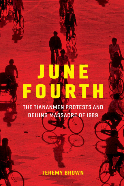 June Fourth; The Tiananmen Protests and Beijing Massacre of 1989 (Paperback / softback) 9781107657809