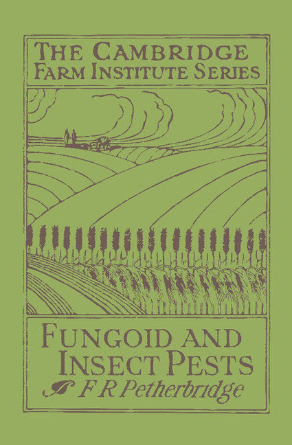 Fungoid and Insect Pests of the Farm (Paperback / softback) 9781107658127