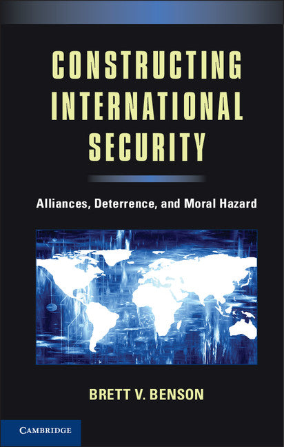 Constructing International Security; Alliances, Deterrence, and Moral Hazard (Paperback / softback) 9781107658196