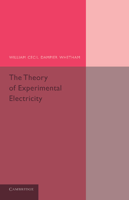 The Theory of Experimental Electricity (Paperback / softback) 9781107658455
