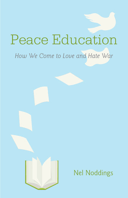 Peace Education; How We Come to Love and Hate War (Paperback / softback) 9781107658721