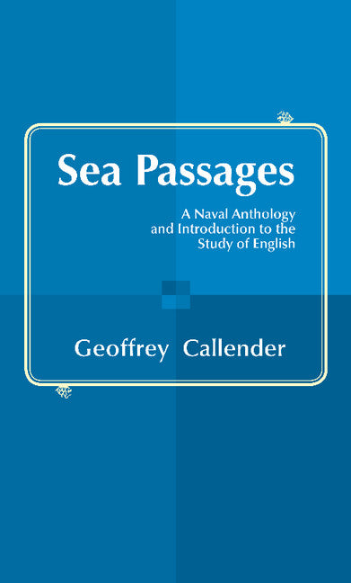 Sea Passages; A Naval Anthology and Introduction to the Study of English (Paperback / softback) 9781107659209