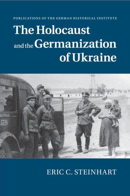 The Holocaust and the Germanization of Ukraine (Paperback / softback) 9781107659452