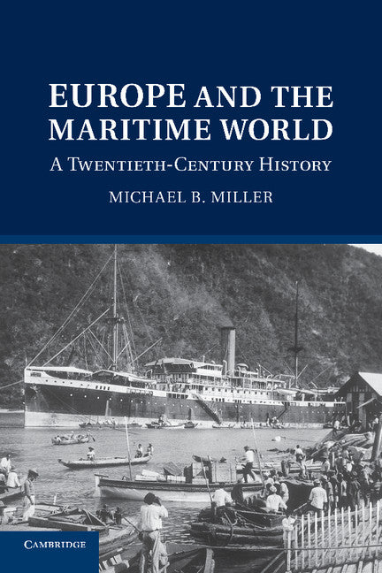 Europe and the Maritime World; A Twentieth-Century History (Paperback / softback) 9781107659629