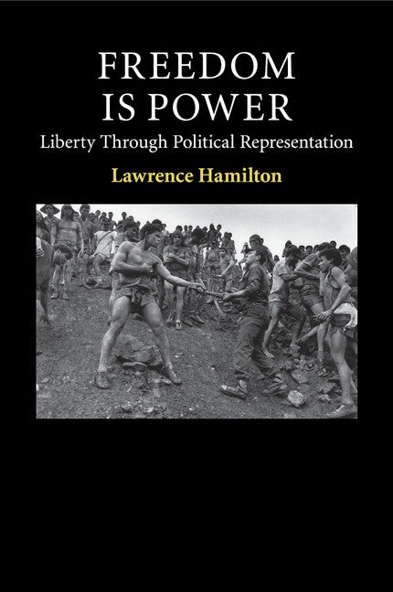 Freedom Is Power; Liberty through Political Representation (Paperback / softback) 9781107660342