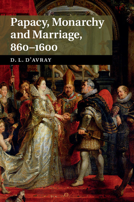 Papacy, Monarchy and Marriage 860–1600 (Paperback / softback) 9781107660625