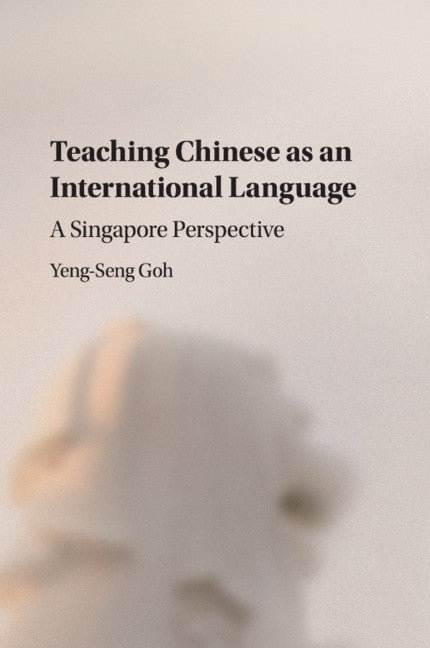 Teaching Chinese as an International Language; A Singapore Perspective (Paperback / softback) 9781107660809